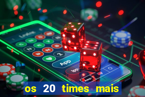 os 20 times mais antigos do brasil